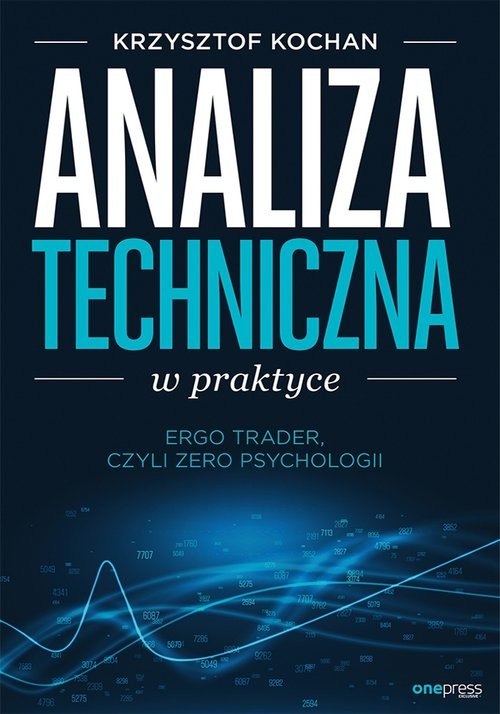 okładka Analiza techniczna w praktyce ErgoTrader czyli zero psychologii książka | Kochan Krzysztof