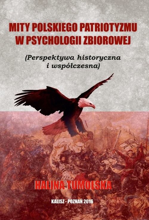 okładka Mity Polskiego Patriotyzmu w Psychologii Zbiorowej/Wyższa Szkoła Bezpieczeństwa książka | Halina Tumolska