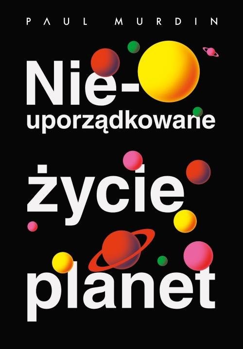 okładka Nieuporządkowane życie planet książka | Murdin Paul
