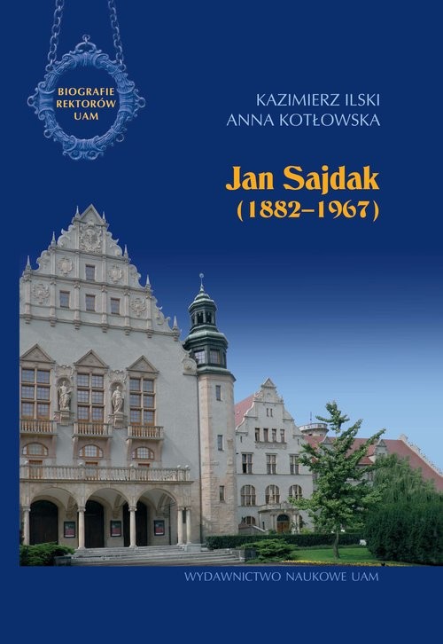 okładka Jan Sajdak (1882-1967) książka | Kazimierz Ilski, Anna Kotłowska