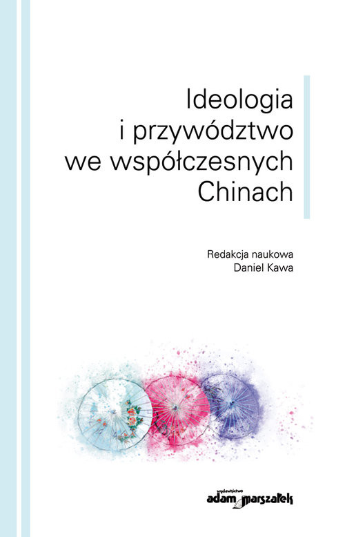 okładka Ideologia i przywództwo we współczesnych Chinach książka