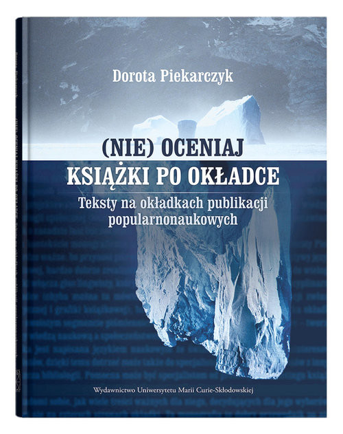 okładka (Nie) oceniaj książki po okładce. Teksty na okładkach publikacji popularnonaukowych książka | Dorota Piekarczyk