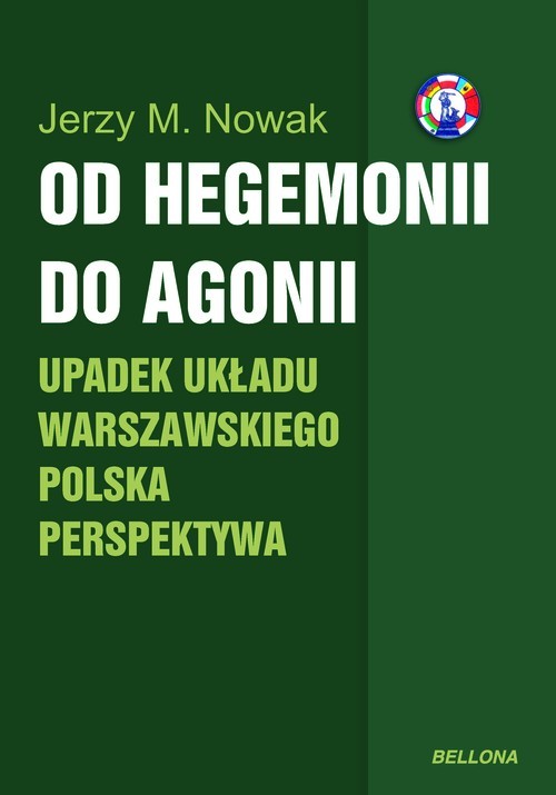 okładka Od hegemonii do agonii Upadek układu warszawskiego Polska perspektywa książka | Jerzy M. Nowak