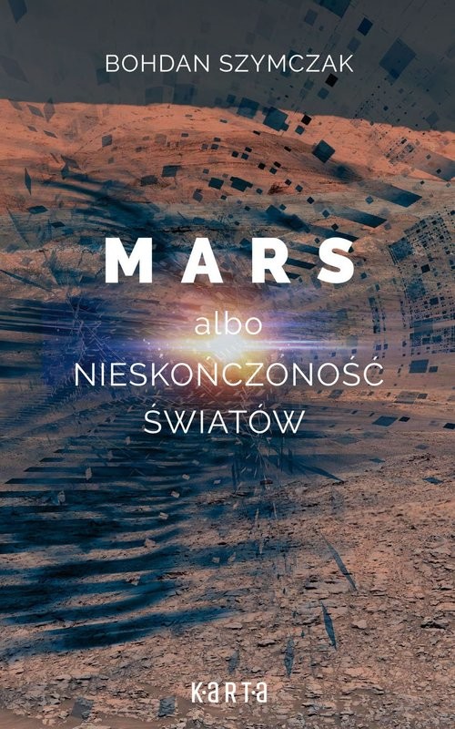 okładka Mars albo nieskończoność światów książka | Bohdan Szymczak
