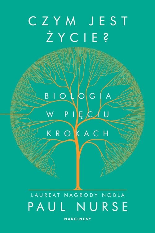 okładka Czym jest życie Biologia w pięciu krokach książka | Nurse Paul