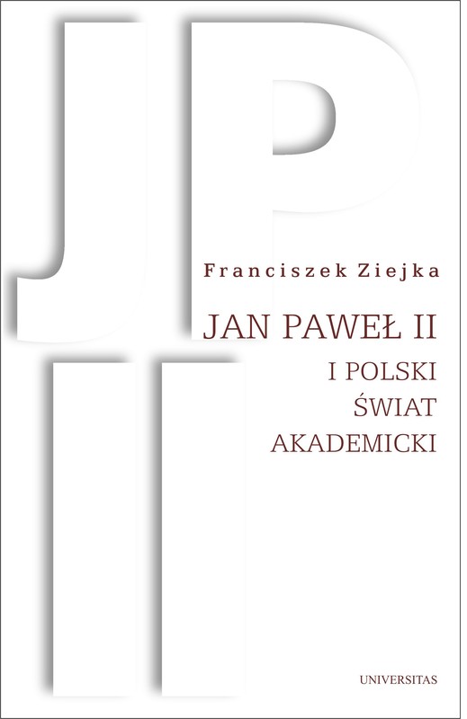 okładka Jan Paweł II i polski świat akademicki ebook | epub, mobi | Ziejka Franciszek