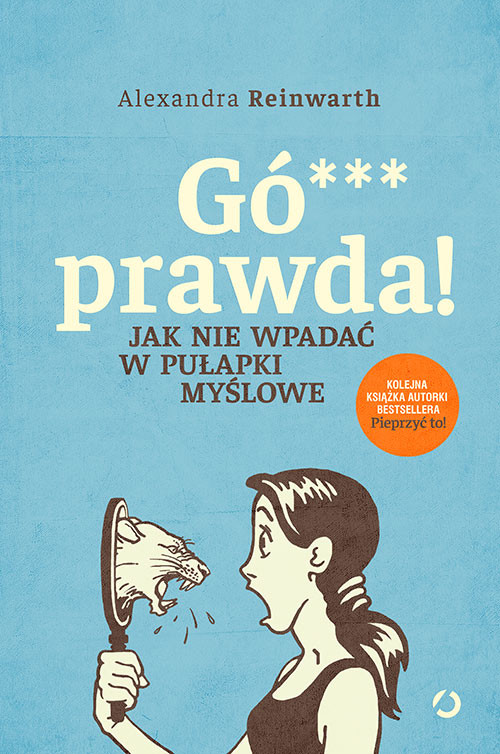okładka Gówno prawda! Jak nie wpadać w pułapki myślowe książka | Alexandra Reinwarth