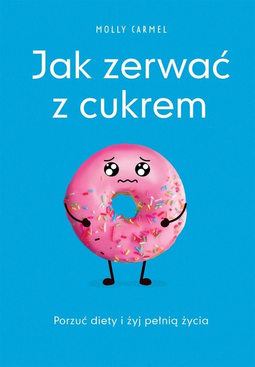 okładka Jak zerwać z cukrem książka | Molly Carmel