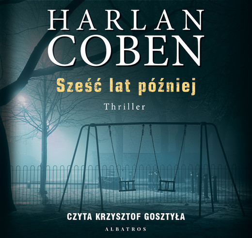 okładka SZEŚĆ LAT PÓŹNIEJ audiobook | MP3 | Harlan Coben