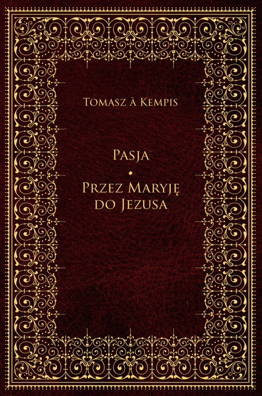 okładka Pasja. Przez Maryję do Jezusa ebook | epub, mobi | Tomasz à Kempis