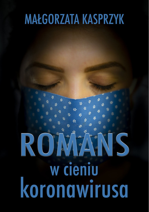 okładka Romans w cieniu koronawirusa ebook | epub, mobi | Małgorzata Kasprzyk