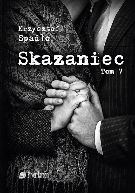 okładka Skazaniec tom V ebook | pdf | Krzysztof Spadło