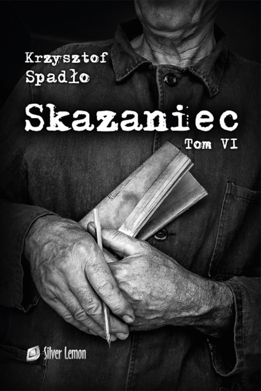 okładka Skazaniec tom VI ebook | pdf | Krzysztof Spadło