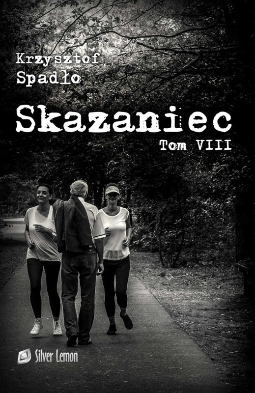 okładka Skazaniec tom VIII ebook | pdf | Krzysztof Spadło