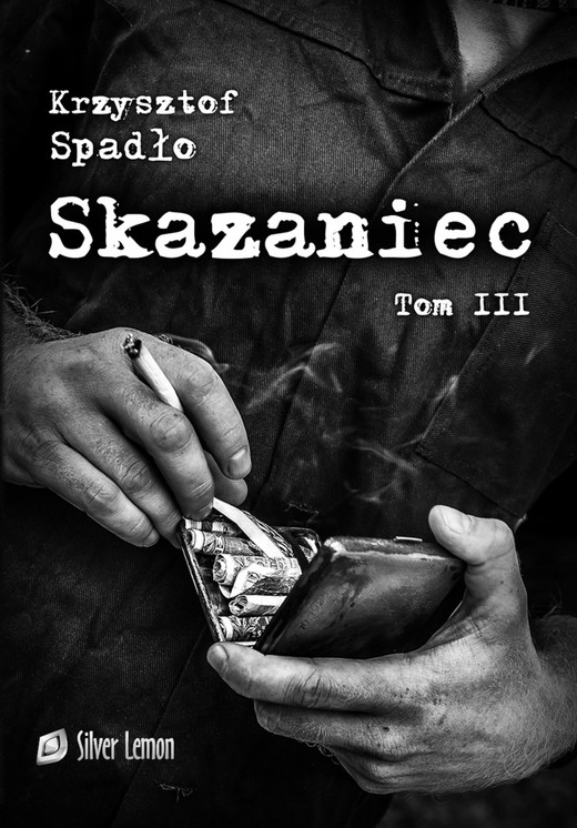 okładka Skazaniec tom III ebook | epub, mobi | Krzysztof Spadło