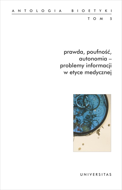 okładka Prawda, poufność, autonomia – problemy informacji w etyce medycznej. Antologia bioetyki. Tom 5 ebook | pdf | Galewicz Włodzimierz