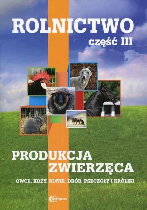 okładka Rolnictwo Część 3 Produkcja zwierzęca Podręcznik Owce, kozy, konie, drób, pszczoły i króliki książka | Praca Zbiorowa