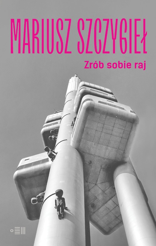 okładka Zrób sobie raj ebook | epub, mobi | Mariusz Szczygieł