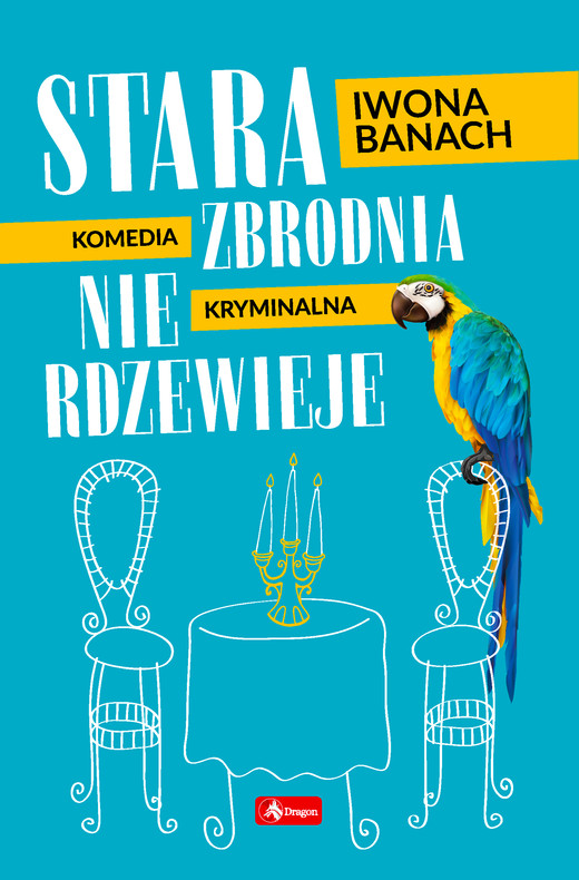 okładka Stara zbrodnia nie rdzewieje ebook | epub, mobi | Iwona Banach