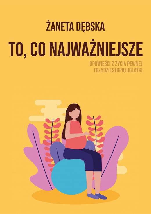 okładka To, co najważniejsze ebook | epub, mobi | Żaneta Dębska