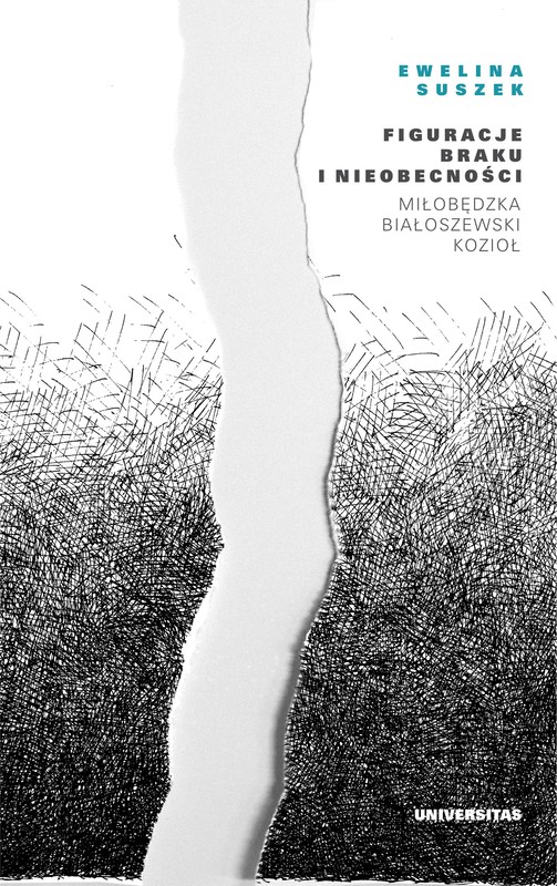 okładka Figuracje braku i nieobecności. Miłobędzka – Białoszewski – Kozioł ebook | pdf | Ewelina Suszek