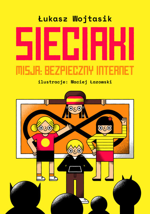 okładka Sieciaki Misja bezpieczny internet książka | Łukasz Wojtasik