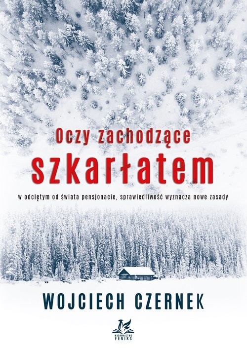 okładka Oczy zachodzące szkarłatem książka | Wojciech Czernek