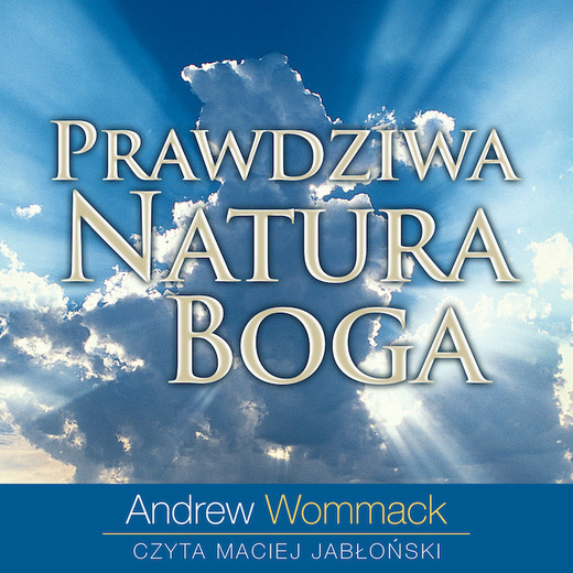 okładka Prawdziwa natura Boga audiobook | MP3 | Andrew Wommack