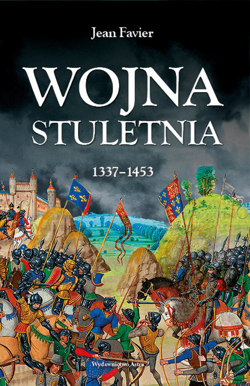 okładka Wojna stuletnia 1337-1453 książka | Favier Jean