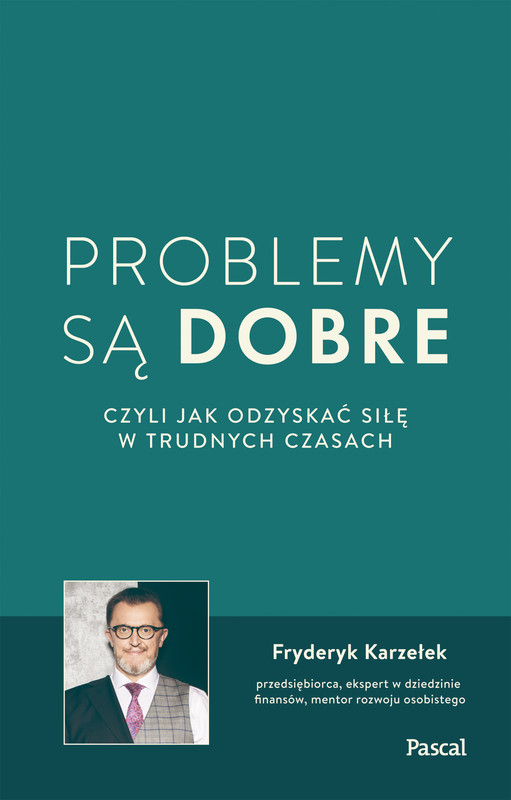 okładka Problemy są dobre, czyli jak odzyskać siłę w trudnych czasach ebook | epub, mobi | Fryderyk Karzełek