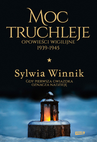 okładka Moc truchleje. Opowieści wigilijne 1939-1945 książka | Sylwia Winnik