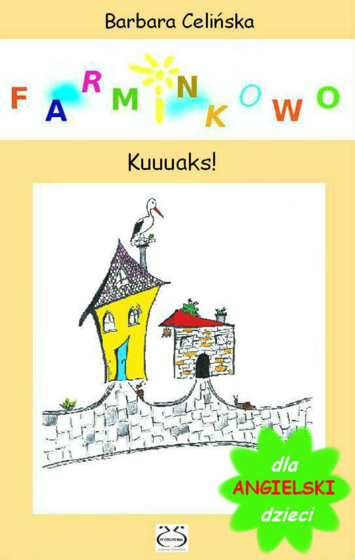 okładka Angielski dla dzieci. Farminkowo - Kuuuaks! ebook | pdf | Barbara Celińska