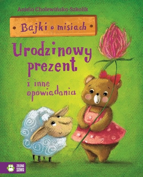 okładka Bajki o misiach Część 3 Urodzinowy prezent i inne opowiadania książka | Aniela Cholewińska-Szkolik
