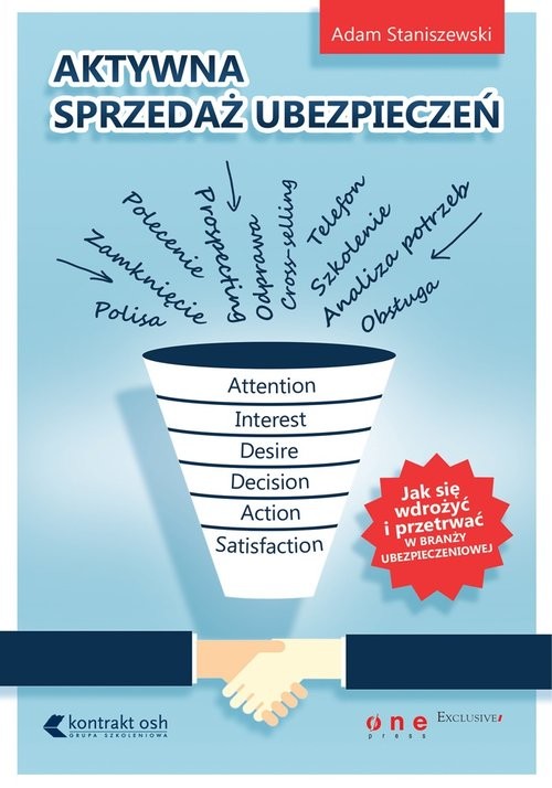 okładka Aktywna sprzedaż ubezpieczeń Jak wdrożyć się i przetrwać w branży ubezpieczeniowej książka | Adam Staniszewski