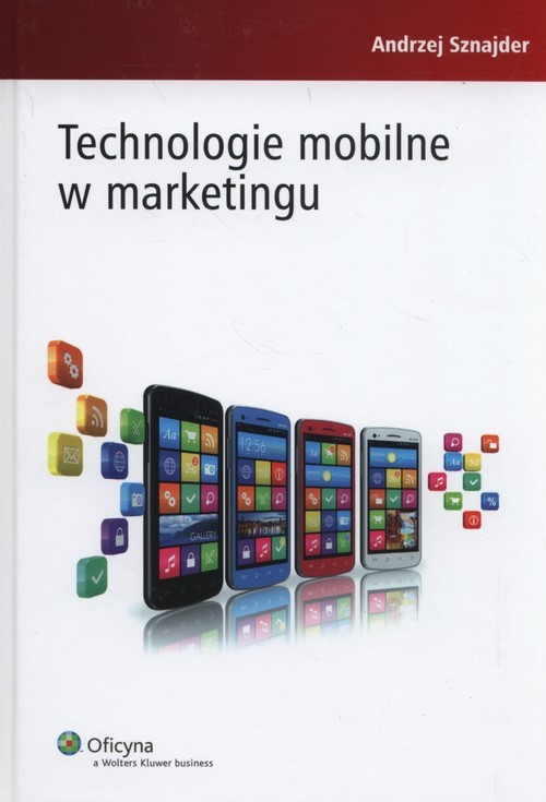 okładka Technologie mobilne w marketingu książka | Andrzej Sznajder