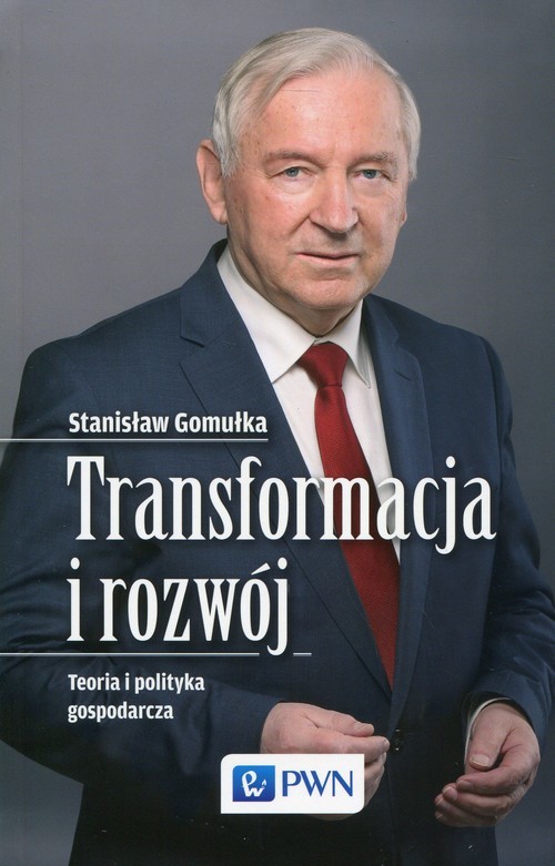 okładka Transformacja i rozwój Teoria i polityka gospodarcza książka | Gomułka Stanisław