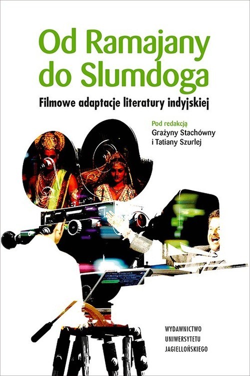 okładka Od Ramajany do Slumdoga Filmowe adaptacje literatury indyjskiej książka