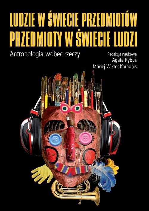okładka Ludzie w świecie przedmiotów, przedmioty w świecie ludzi. Atropologia wobec rzeczy książka