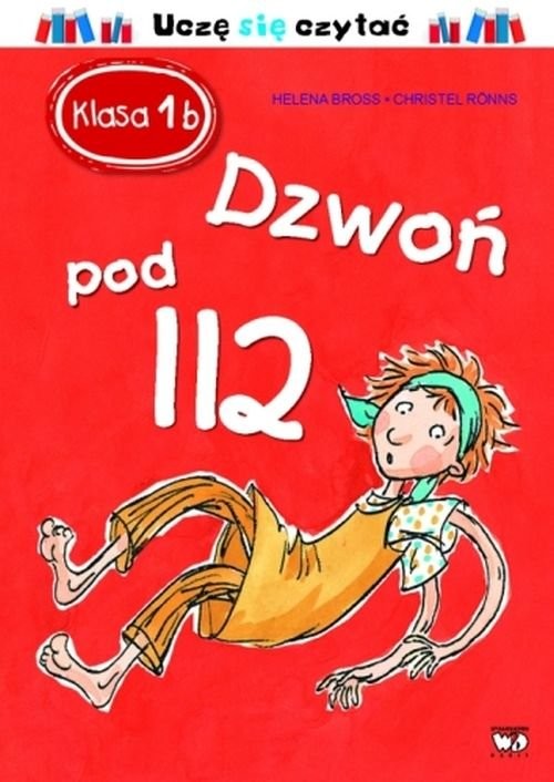 okładka Klasa 1b Dzwoń pod 112 Uczę się czytać książka | Helena Bross
