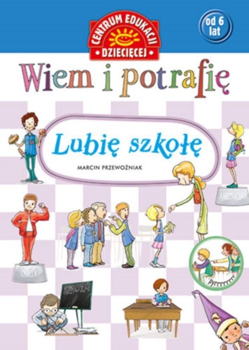 okładka Wiem i potrafię Lubię szkołę książka | Przewoźniak Marcin