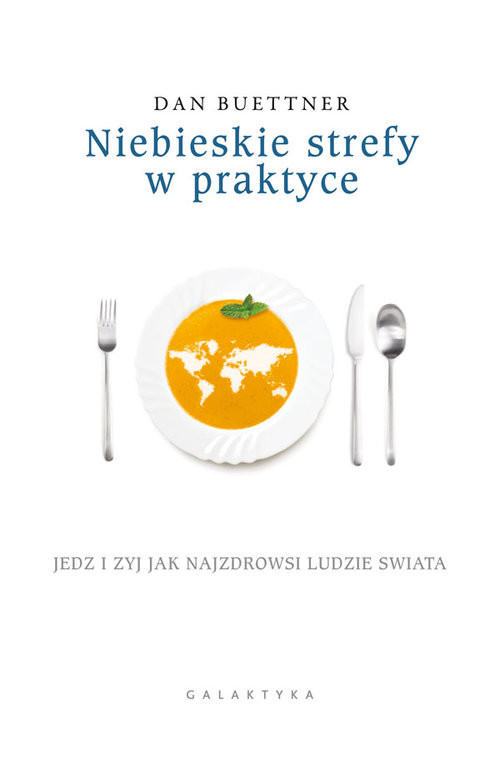 okładka Niebieskie strefy w praktyce Jedz i żyj jak najzdrowsi ludzie świata książka | Dan Buettner