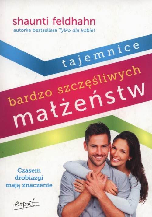 okładka Tajemnice bardzo szczęśliwych małżeństw książka | Shaunti Feldhahn