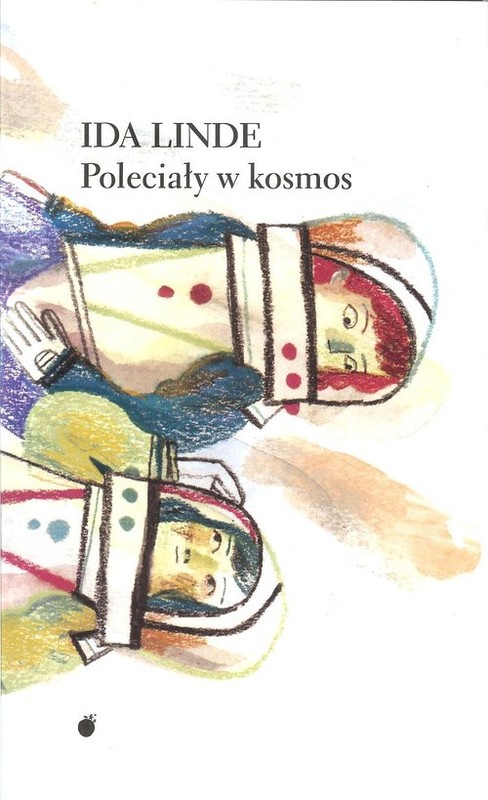 okładka Poleciały w kosmos książka | Ida Linde