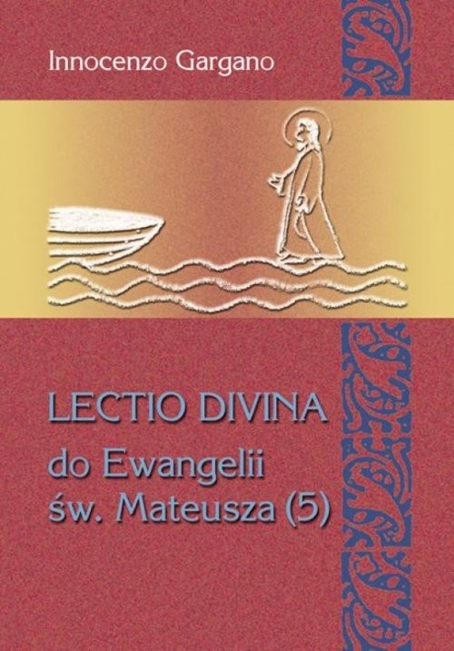okładka LECTIO DIVINA DO EWANGELII MATEUSZA (5) "Odwagi, to ja!" rozdz. 13,53 - 18,35)/ tom.27 książka | Innocenzo Gargano