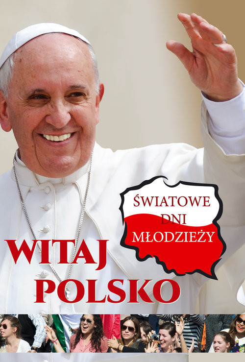okładka Witaj Polsko Światowe dni młodzieży książka