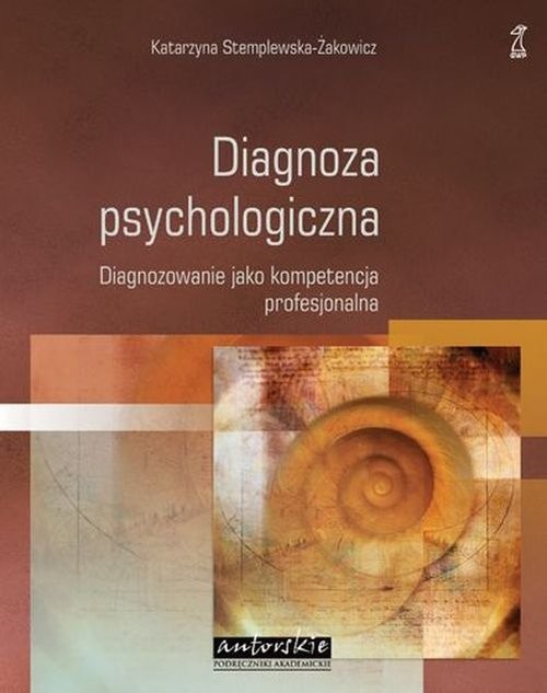 okładka Diagnoza psychologiczna Diagnozowanie jako kompetencja profesjonalna książka | Katarzyna Stemplewska-Żakowicz