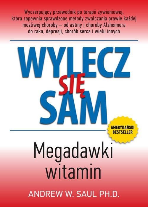 okładka Wylecz się sam. Megadawki witamin książka | Andrew W. Saul