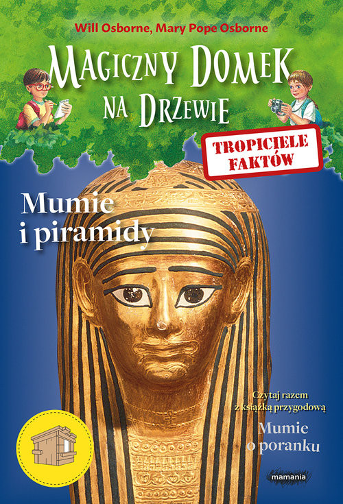 okładka Tropiciele faktów Mumie i piramidy książka | Will Osborne, Mary Pope Osborne