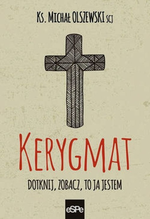 okładka Kerygmat Dotknij zabacz to ja jestem książka | Michał Olszewski