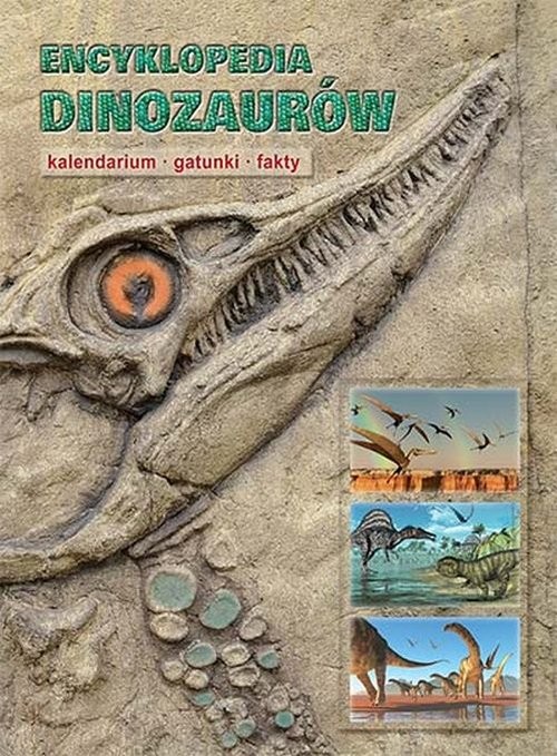 okładka Encyklopedia dinozaurów Kalendarium gatunki fakty książka | Dixon Dougal